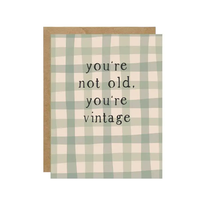 You're Not Old, You're Vintage Card