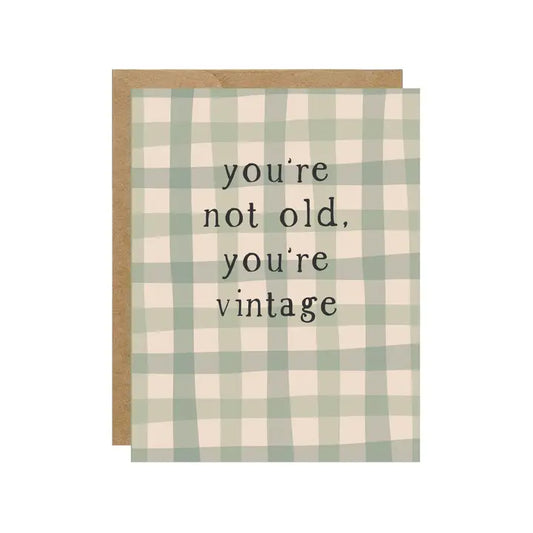 You're Not Old, You're Vintage Card